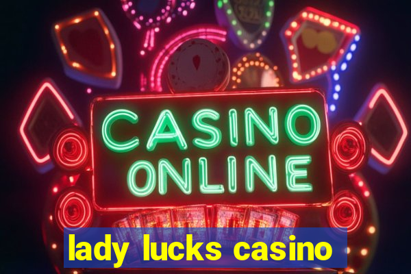 lady lucks casino