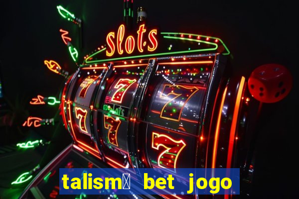 talism茫 bet jogo do bicho