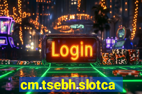 cm.tsebh.slotcasino