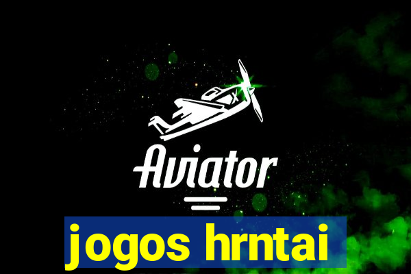 jogos hrntai