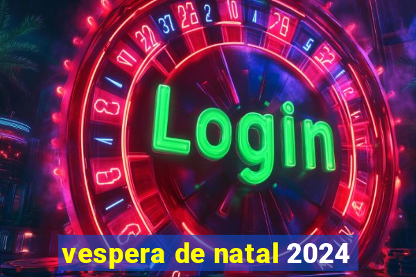 vespera de natal 2024