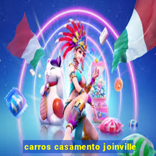 carros casamento joinville