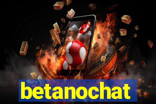 betanochat