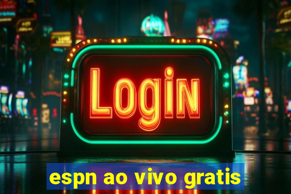 espn ao vivo gratis