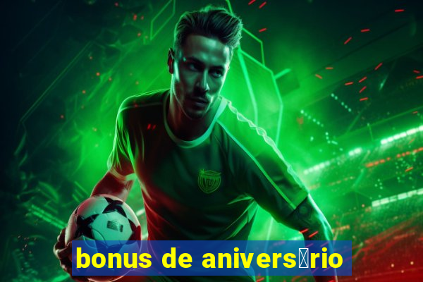 bonus de anivers谩rio