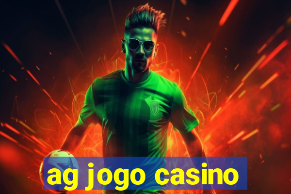 ag jogo casino