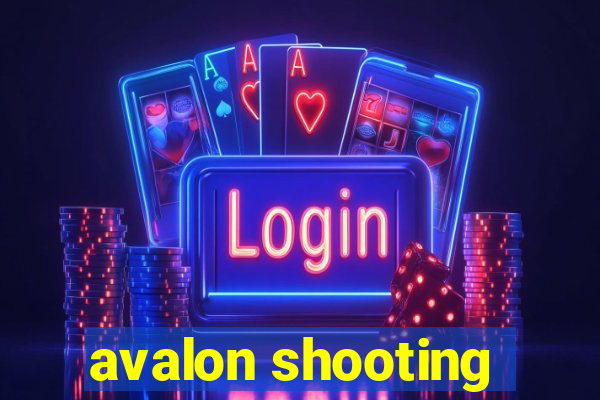 avalon shooting