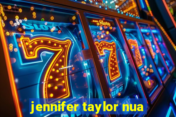 jennifer taylor nua