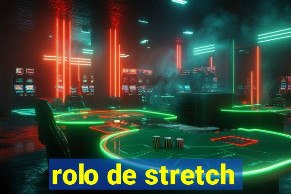 rolo de stretch