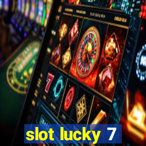 slot lucky 7