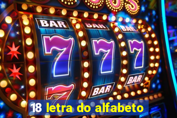 18 letra do alfabeto