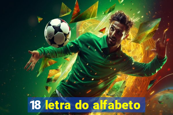 18 letra do alfabeto