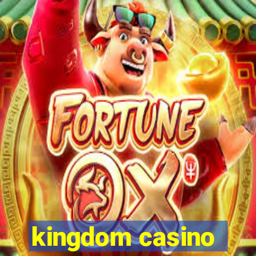 kingdom casino