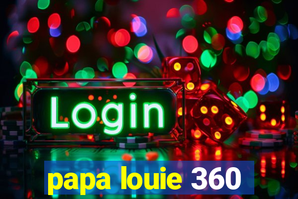 papa louie 360