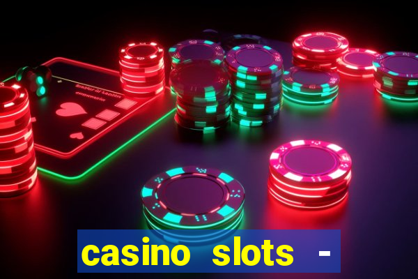 casino slots - jackpot slots