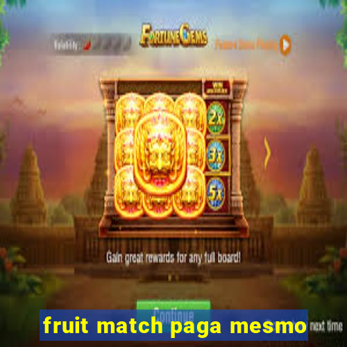 fruit match paga mesmo