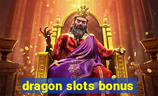 dragon slots bonus