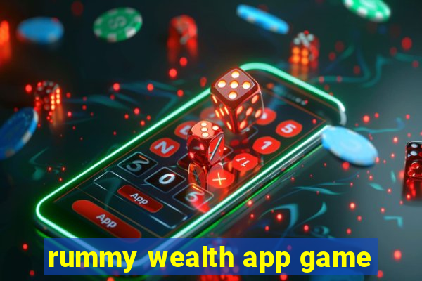 rummy wealth app game