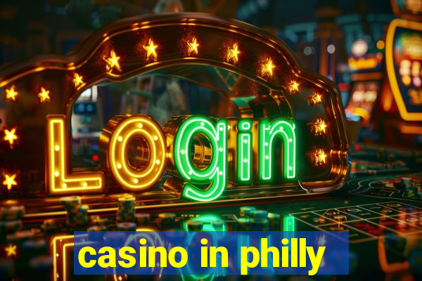 casino in philly