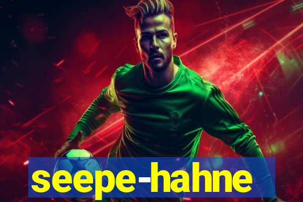 seepe-hahne