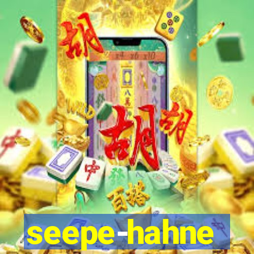 seepe-hahne