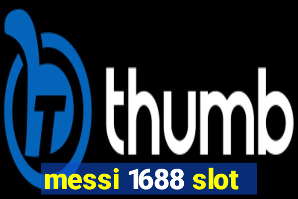 messi 1688 slot