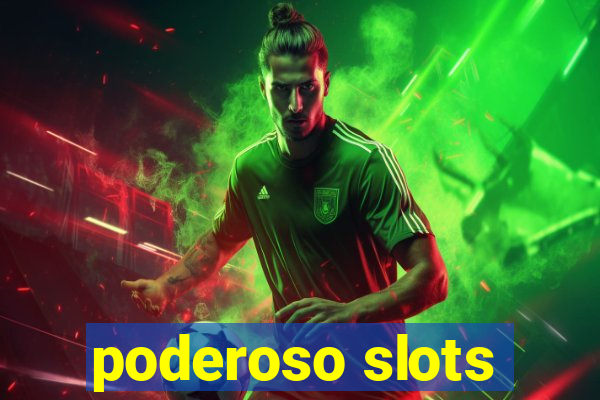 poderoso slots