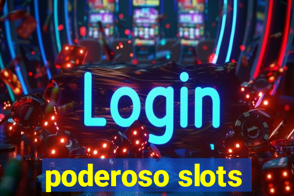 poderoso slots