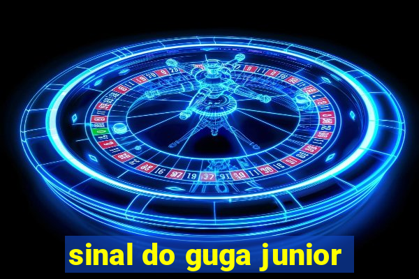 sinal do guga junior