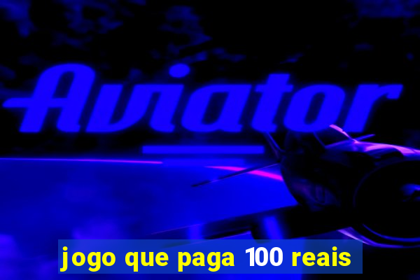 jogo que paga 100 reais