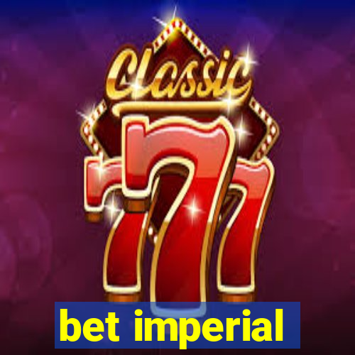 bet imperial