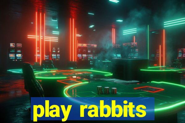 play rabbits