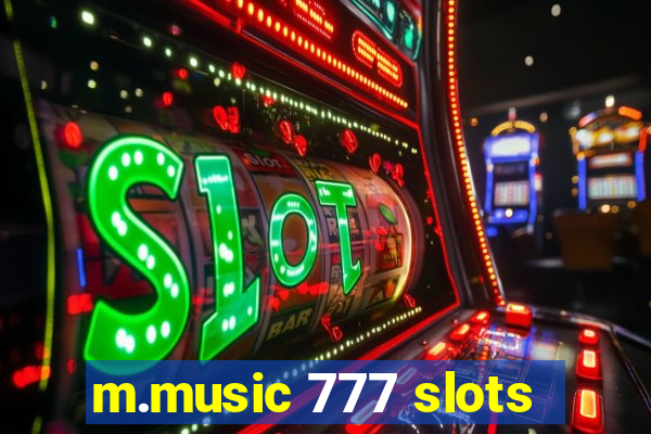 m.music 777 slots