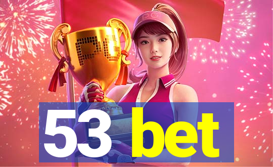 53 bet