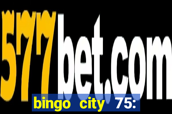 bingo city 75: bingo & slots