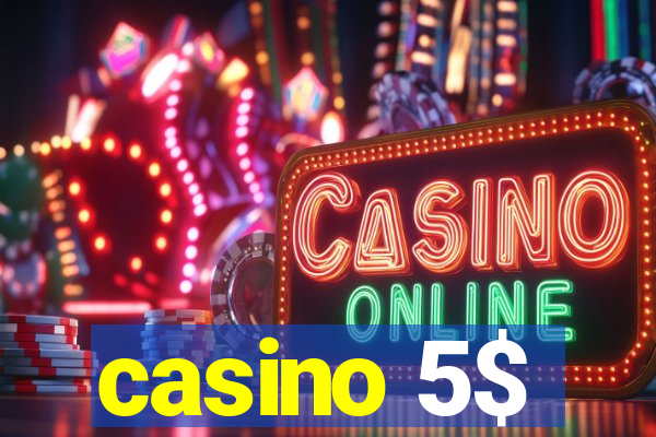 casino 5$