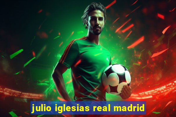 julio iglesias real madrid