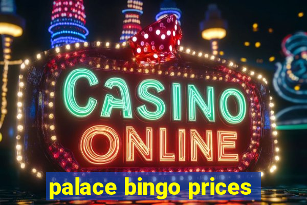 palace bingo prices