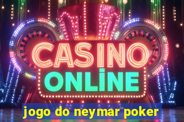 jogo do neymar poker