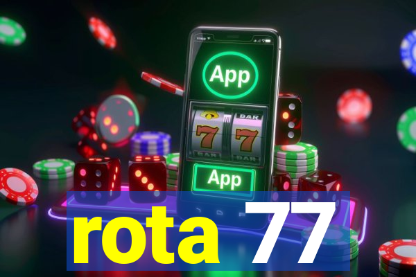 rota 77