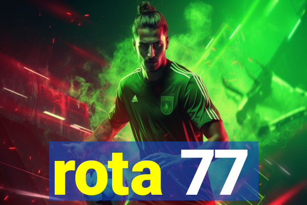 rota 77