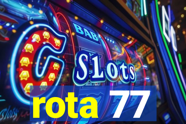 rota 77