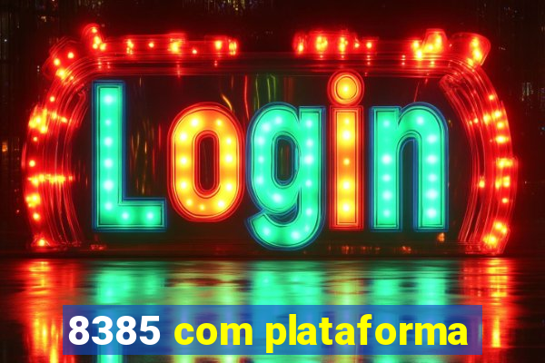 8385 com plataforma