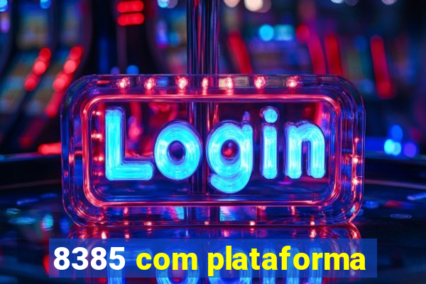 8385 com plataforma