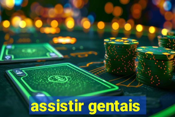 assistir gentais