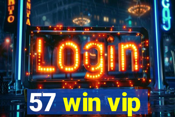 57 win vip