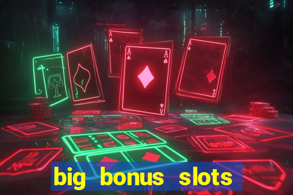 big bonus slots free las vegas casino slot game