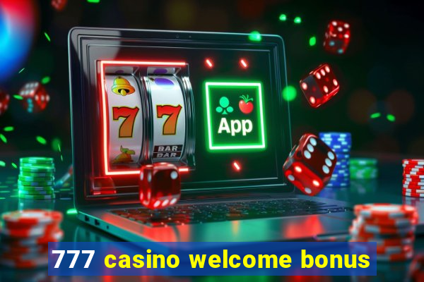 777 casino welcome bonus