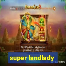 super landlady