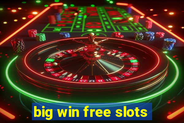 big win free slots